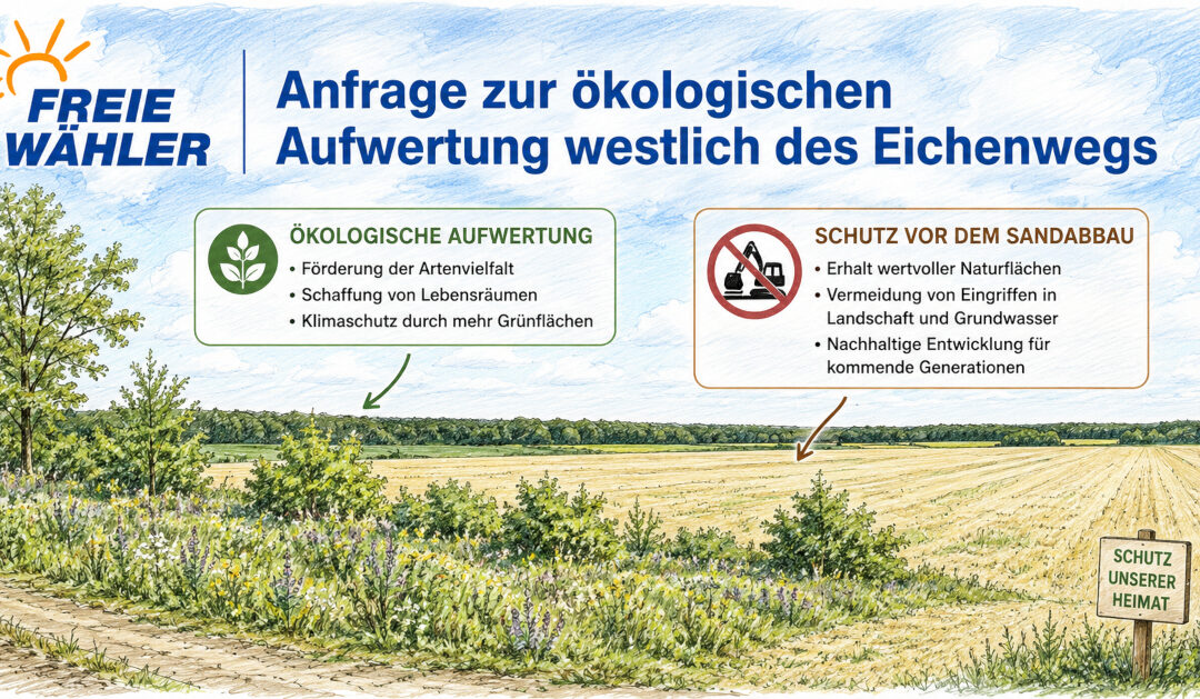 FWG fragt nach: Wie steht es um die ökologische Aufwertung der Tauschflächen westlich des Eichenwegs (Schaafheim)?